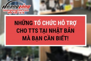 Những tổ chức hỗ trợ cho TTS Việt Nam tại Nhật Bản mà bạn cần biết!